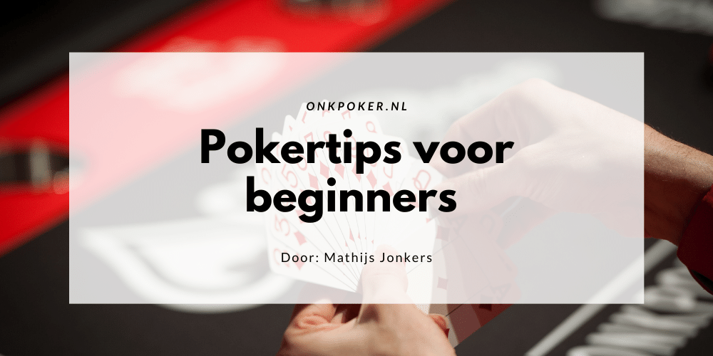 Pokertips voor Beginners